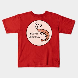 Keep It Shrimple Kids T-Shirt